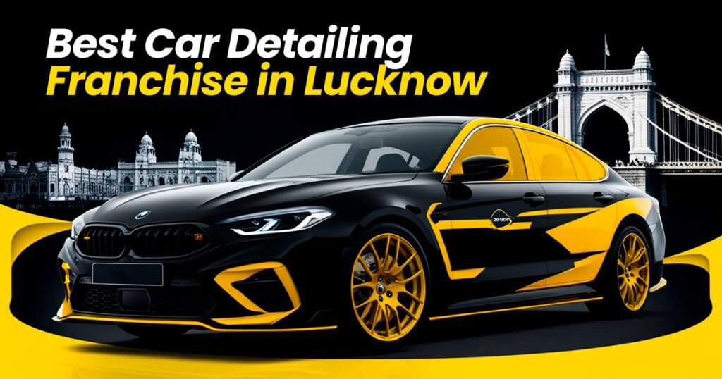 Car Detailing Franchise in Lucknow