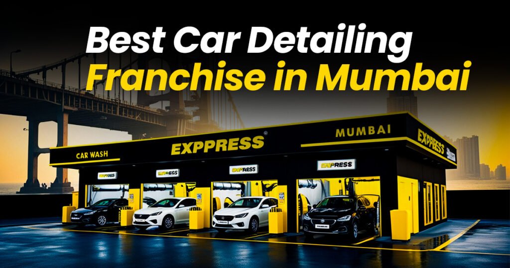 Car Detailing Franchise in Mumbai