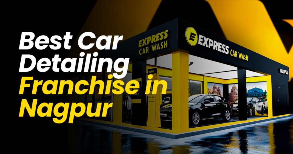 Car Detailing Franchise in Nagpur