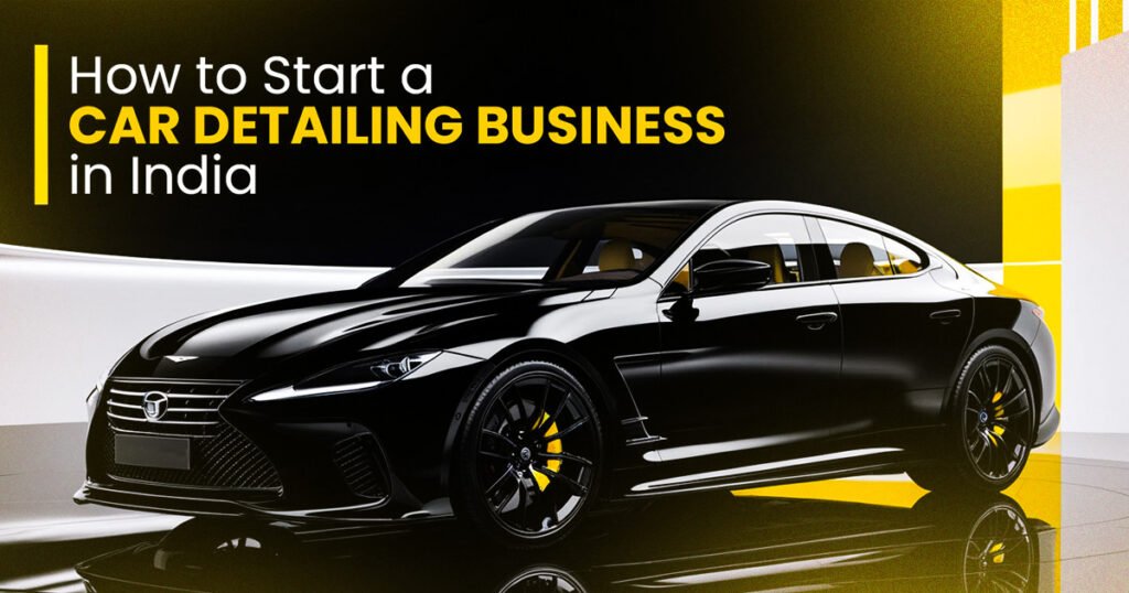 Start a Car Detailing Business in India