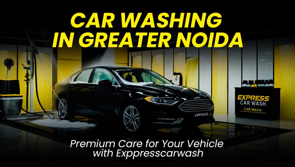 Car Washing in Greater Noida